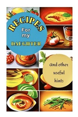 Recipes for My Daughter 1