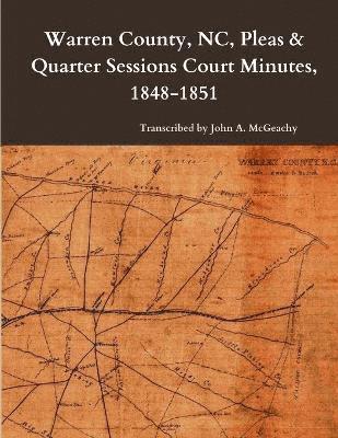 Warren County, NC, Pleas & Quarter Sessions Court Minutes, 1848-1851 1