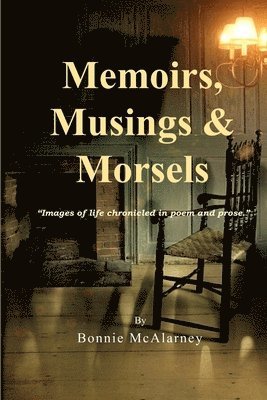 Memoirs, Musings & Morsels 1