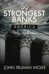 bokomslag The 99 Strongest Banks in America