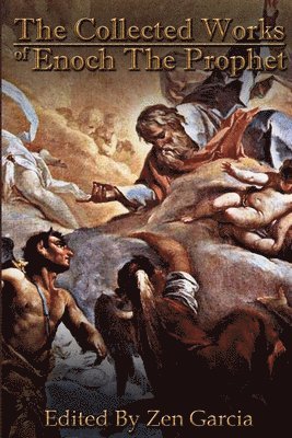 Zen Garcia - Collected Works of Enoch the Prophet, Häftad
