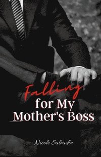 bokomslag Falling for my mother's boss