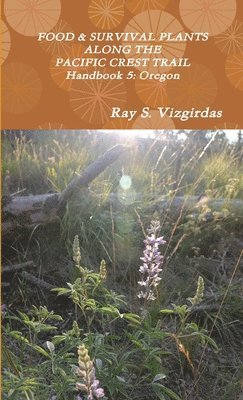 FOOD & SURVIVAL PLANTS ALONG THE PACIFIC CREST TRAIL Handbook 5 1