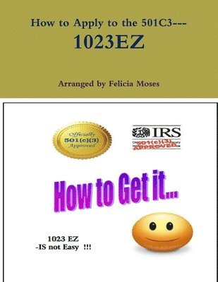 How to Apply to the 501C3--- 1023EZ 1