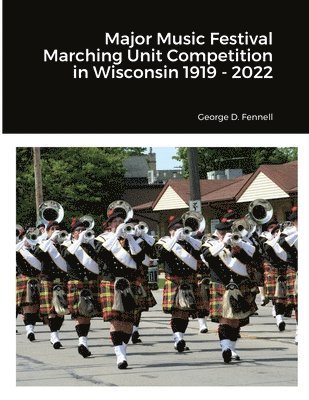 Major Music Festival Marching Unit Competition in Wisconsin 1919 - 2022 1