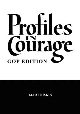 Profiles in Courage - GOP Edition 1