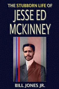 bokomslag The Stubborn Life of Jesse Ed McKinney