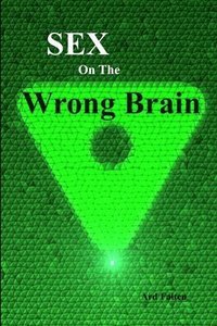 bokomslag Sex On The Wrong Brain