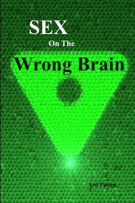 bokomslag Sex On The Wrong Brain