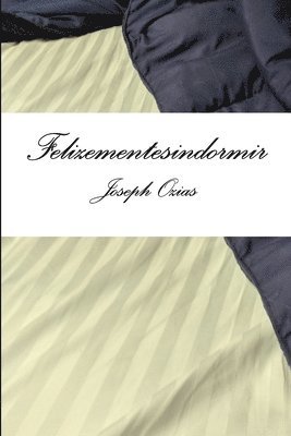 Joseph Ozias - Felizementesindormir, Häftad