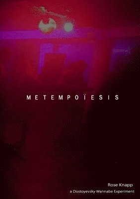 Rose Knapp - Metempoiesis, Häftad