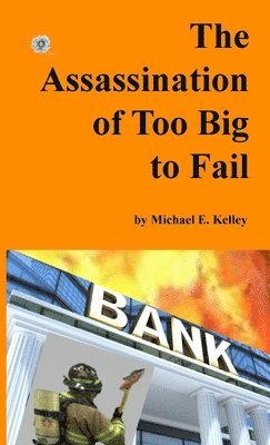 The Assassination of Too Big to Fail 1