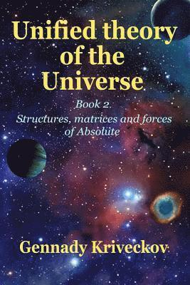 Gennady Kriveckov - Unified theory of the Universe. Book 2, Häftad