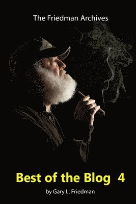 Gary L Friedman - Best of the Blog 4, Häftad