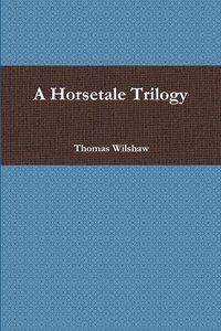 bokomslag A Horsetale Trilogy