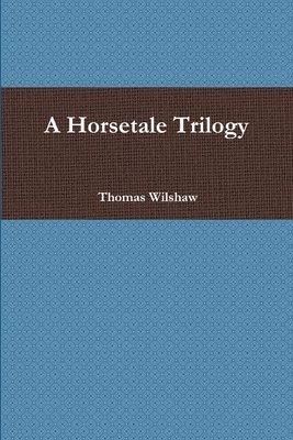 A Horsetale Trilogy 1