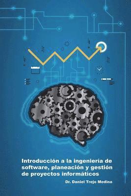 Introduccin a la ingeniera de software, planeacin y gestin de proyectos informticos 1