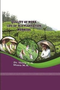 bokomslag Quality of Work Life of Tea Plantation Workers