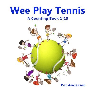 WEE PLAY TENNIS A Counting Book 1-10 1