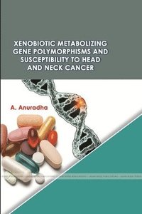 bokomslag Xenobiotic Metabolizing Gene Polymorphisms and Susceptibility to Head and Neck Cancer