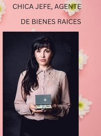 bokomslag Chica Jefe Agente de Bienes Raices