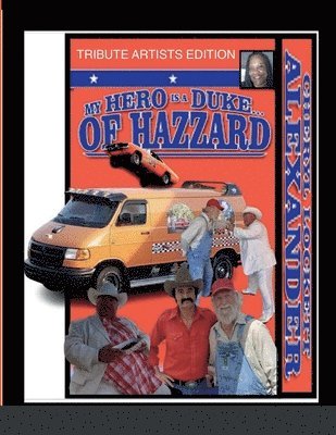 Cheryl Lockett Alexander - My Hero Is a Duke...of Hazzard Tribute Artists Edition, Häftad