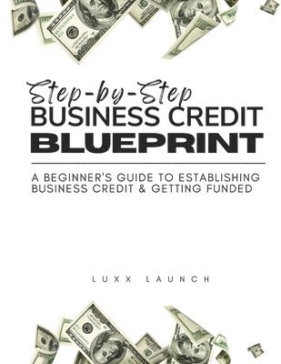 bokomslag Step By Step Business Credit Blueprint