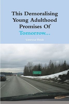 This Demoralising Young Adulthood Promises OF Tomorrow... 1