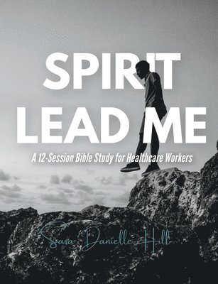 Sara Hill - Spirit Lead Me, Häftad