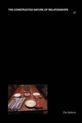 Tim Roberts - Constructed Nature of Relationships, 27, Häftad