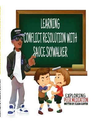 Learning Conflict Resolution With Sauce Skywalker 1