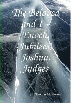 bokomslag The Beloved and I Enoch, Jubilees, Joshua, Judges