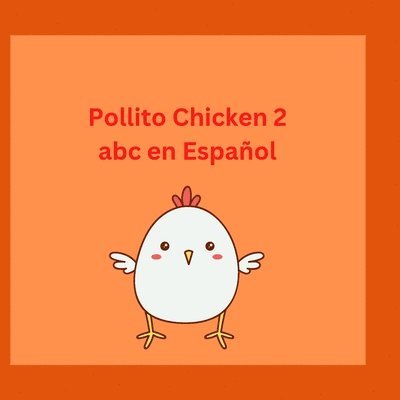 Pollito Chicken 2 abc en Espaol 1