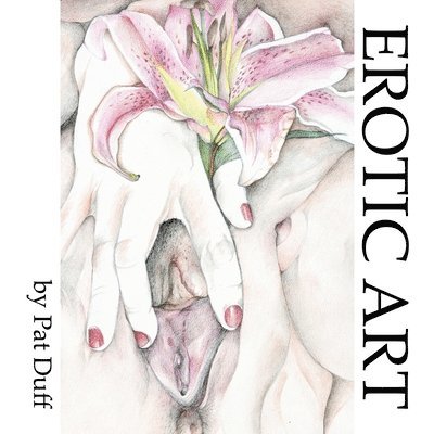 Pat Duff - Erotic Art, Häftad