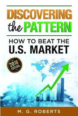 bokomslag Discovering the Pattern - How to Beat the Market 2018 Edition Black & White