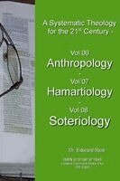 Edward Rice - Systematic Theology for the 21st Century - Vol 6 Anthropology - Vol 7 Hamartiology - Vol 8 Soteriology, Häftad