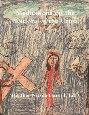 Meditations on the Stations of the Cross 1