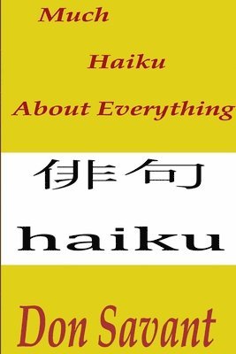 Much Haiku About Everything 1