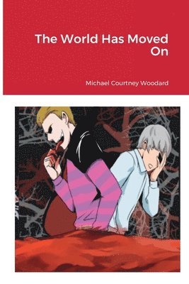 Michael Courtney Woodard - World Has Moved On, Häftad