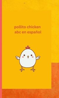 bokomslag Pollito Chicken learning Spanish ABC