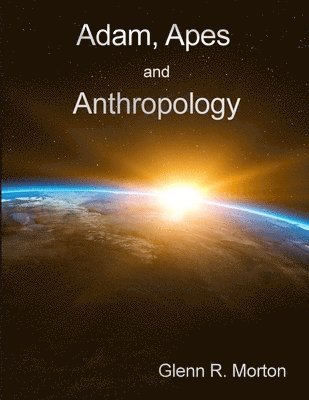 Adam, Apes and Anthropology 1