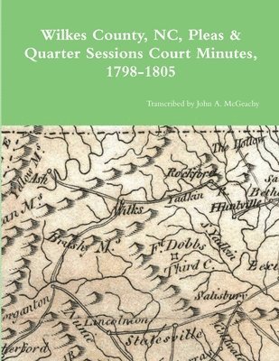 Wilkes County, NC, P&Q Minutes, 1798-1805 1