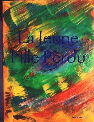Anonymé - La Jeune Fille Perdu, Häftad