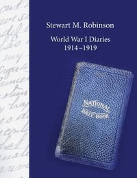 bokomslag Stewart M. Robinson World War I Diaries 1914-1919