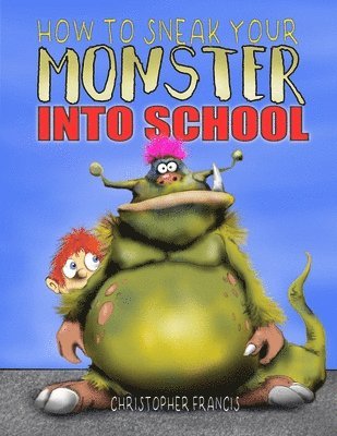 How to Sneak your Monster into School 1