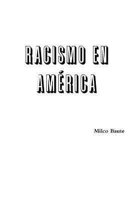 Milco Baute - Racismo en América, Häftad