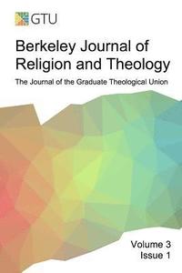 bokomslag Berkeley Journal of Religion and Theology, Vol. 3, No. 1