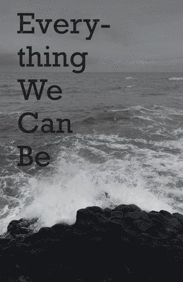 Everything We Can Be 1