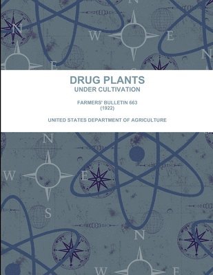 bokomslag Drug Plants Under Cultivation.  Farmers' Bulletin 663 (1922)