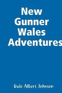bokomslag New Gunner Wales Adventures